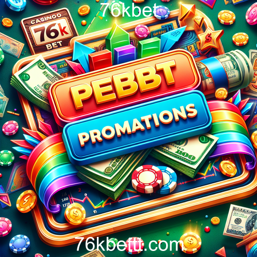 Descubra as Melhores Promoções em 76kbet